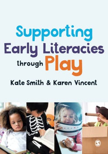 Supporting Early Literacies through Play - Paperback Supporting Early Literacies through Play - Paperback