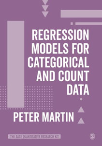 Regression Models for Categorical and Count Data (The SAGE Quantitative Research Kit) Regression Models for Categorical and Count Data (The SAGE Quantitative Research Kit)