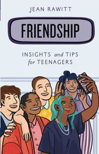 Friendship: Insights and Tips for Teenagers (Empowering You) Friendship: Insights and Tips for Teenagers (Empowering You)