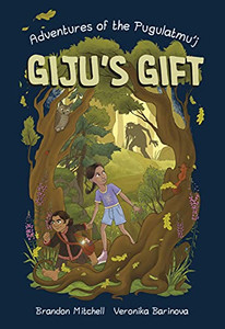 Giju's Gift (Adventures of the Pugulatmuj, 1) (Volume 1)