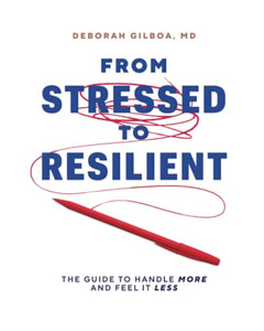 From Stressed to Resilient: The Guide to Handle More and Feel It Less From Stressed to Resilient: The Guide to Handle More and Feel It Less