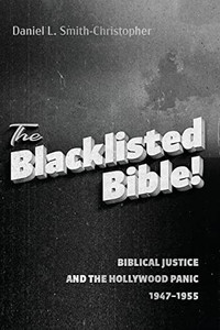 The Blacklisted Bible: Biblical Justice and the Hollywood Panic 1947-1955