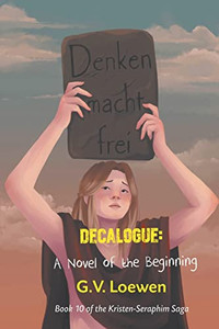 Decalogue: A Novel of the Beginning: Book 10 of the Kristen-Seraphim Saga Decalogue: A Novel of the Beginning: Book 10 of the Kristen-Seraphim Saga
