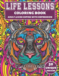 Life Lessons Coloring Book: Adult & Kids Coping With Depression