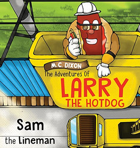 The Adventures of Larry the Hot Dog: Sam the Lineman The Adventures of Larry the Hot Dog: Sam the Lineman