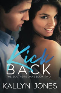 Kick Back: A Later in Life Romance (The Southern Oaks)