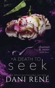 A Death to Seek: (Thornes & Roses Book Three): Limited Edition