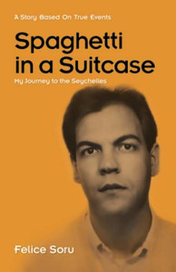 Spaghetti in a Suitcase: My Journey to the Seychelles Spaghetti in a Suitcase: My Journey to the Seychelles