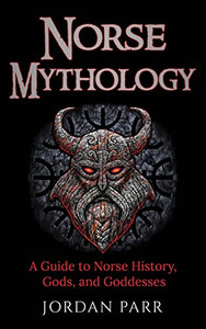 Norse Mythology: A Guide to Norse History, Gods, and Goddesses - Hardcover