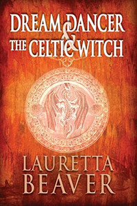 Dream Dancer and the Celtic Witch (The Curse of the Dragon Medallion)