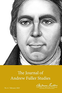 The Journal of Andrew Fuller Studies 4 (February 2022) The Journal of Andrew Fuller Studies 4 (February 2022)