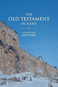 The Old Testament in Scots: Volume Two: History (Scots Edition)