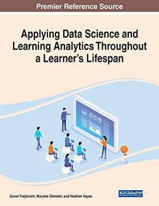 Applying Data Science and Learning Analytics Throughout a Learner's Lifespan - Paperback