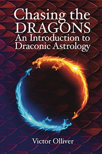 Chasing the Dragons: An Introduction to Draconic Astrology Chasing the Dragons: An Introduction to Draconic Astrology