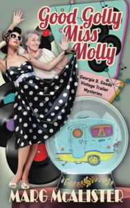 Good Golly Miss Molly (Georgie B. Goode Vintage Trailer Mysteries)
