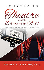 Journey to Theatre and the Dramatic Arts: College Admissions & Profiles Journey to Theatre and the Dramatic Arts: College Admissions & Profiles