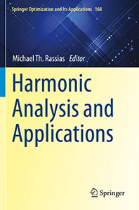 Harmonic Analysis and Applications (Springer Optimization and Its Applications) Harmonic Analysis and Applications (Springer Optimization and Its Applications)