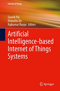 Artificial Intelligence-based Internet of Things Systems Artificial Intelligence-based Internet of Things Systems