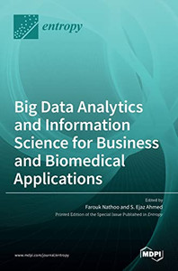 Big Data Analytics and Information Science for Business and Biomedical Applications Big Data Analytics and Information Science for Business and Biomedical Applications