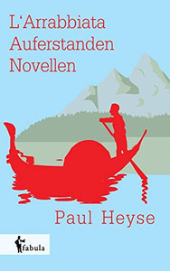 L'Arrabbiata, Auferstanden: Novellen (German Edition)