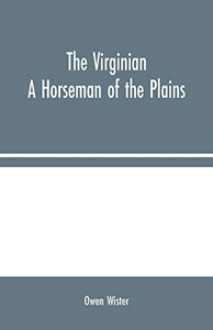 The Virginian: A Horseman of the Plains - Paperback
