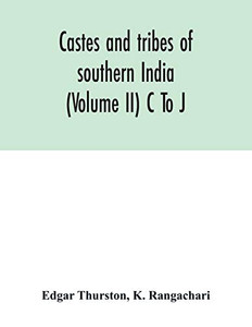 Castes and tribes of southern India (Volume II) C To J Castes and tribes of southern India (Volume II) C To J
