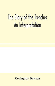 The Glory of the Trenches: An Interpretation - Paperback The Glory of the Trenches: An Interpretation - Paperback