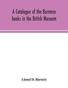 A catalogue of the Burmese books in the British Museum - Paperback A catalogue of the Burmese books in the British Museum - Paperback