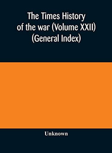 The Times history of the war (Volume XXII) (General Index) - Hardcover