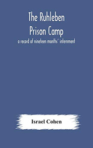 The Ruhleben Prison Camp: a record of nineteen months' internment - Hardcover The Ruhleben Prison Camp: a record of nineteen months' internment - Hardcover