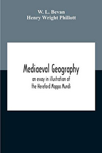 Mediaeval Geography; An Essay In Illustration Of The Hereford Mappa Mundi - Paperback