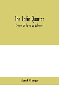 The Latin Quarter (Scènes de la vie de Bohème) - Paperback The Latin Quarter (Scènes de la vie de Bohème) - Paperback