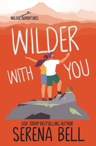 Wilder With You: A Steamy Small Town Romantic Comedy (Wilder Adventures) Wilder With You: A Steamy Small Town Romantic Comedy (Wilder Adventures)