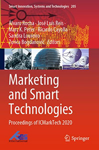 Marketing and Smart Technologies: Proceedings of ICMarkTech 2020 (Smart Innovation, Systems and Technologies, 205) Marketing and Smart Technologies: Proceedings of ICMarkTech 2020 (Smart Innovation, Systems and Technologies, 205)