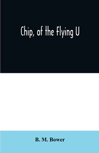 Chip, of the Flying U Chip, of the Flying U