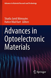 Advances in Optoelectronic Materials (Advances in Material Research and Technology) Advances in Optoelectronic Materials (Advances in Material Research and Technology)