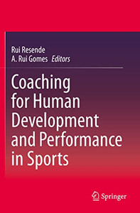 Coaching for Human Development and Performance in Sports Coaching for Human Development and Performance in Sports