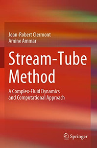 Stream-Tube Method: A Complex-Fluid Dynamics and Computational Approach Stream-Tube Method: A Complex-Fluid Dynamics and Computational Approach