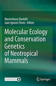 Molecular Ecology and Conservation Genetics of Neotropical Mammals Molecular Ecology and Conservation Genetics of Neotropical Mammals