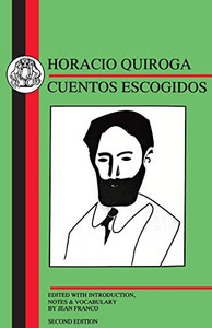 Quiroga: Cuentos Escogidos (Spanish Texts)
