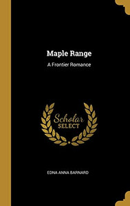 Maple Range: A Frontier Romance - Hardcover