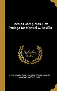 Poesías Completas. Con Prólogo De Manuel G. Revilla (Spanish Edition) Poesías Completas. Con Prólogo De Manuel G. Revilla (Spanish Edition)