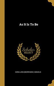 As It Is To Be - Hardcover