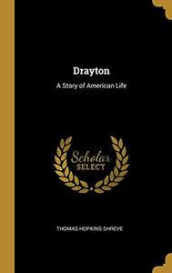 Drayton: A Story of American Life - Hardcover Drayton: A Story of American Life - Hardcover
