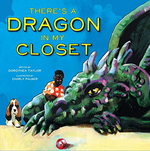 There's a Dragon in My Closet There's a Dragon in My Closet