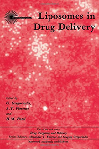 Liposomes in Drug Delivery (Drug Targeting and Delivery) Liposomes in Drug Delivery (Drug Targeting and Delivery)