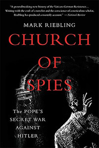 Church of Spies: The Pope's Secret War Against Hitler