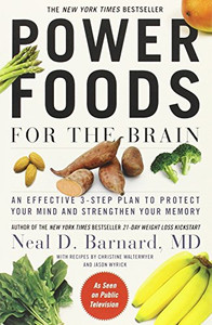 Power Foods for the Brain: An Effective 3-Step Plan to Protect Your Mind and Strengthen Your Memory Power Foods for the Brain: An Effective 3-Step Plan to Protect Your Mind and Strengthen Your Memory