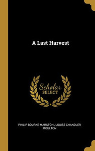 A Last Harvest - Hardcover