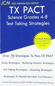 TX PACT Science Grades 4-8 - Test Taking Strategies: TX PACT 716 Exam - Free Online Tutoring - New 2020 Edition - The latest strategies to pass your exam. TX PACT Science Grades 4-8 - Test Taking Strategies: TX PACT 716 Exam - Free Online Tutoring - New 2020 Edition - The latest strategies to pass your exam.